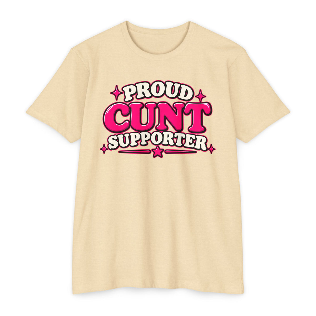 Proud Cunt Supporter Unisex Tee | Cunthia & Friends