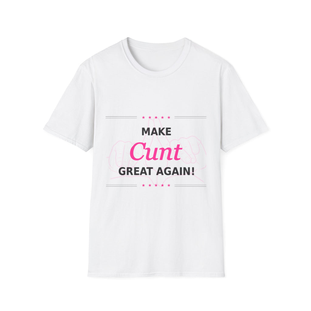 Make Cunt Great Again™ T-Shirt