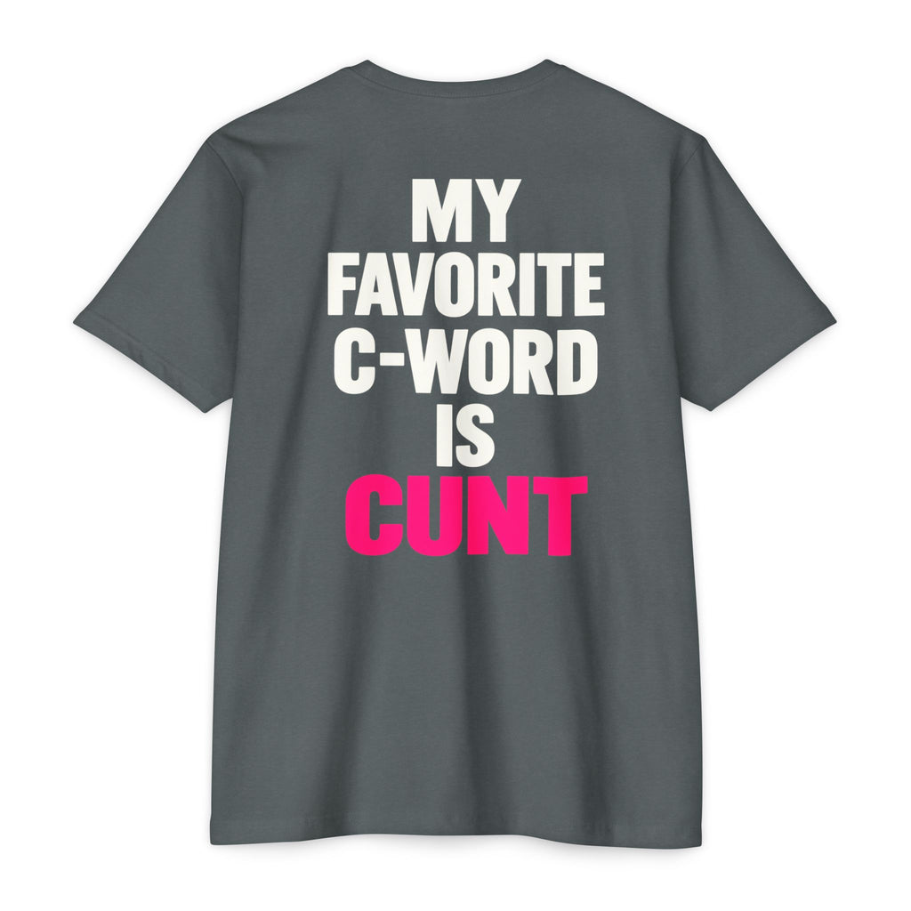 My Favorite C-Word Is Cunt Unisex Tee
