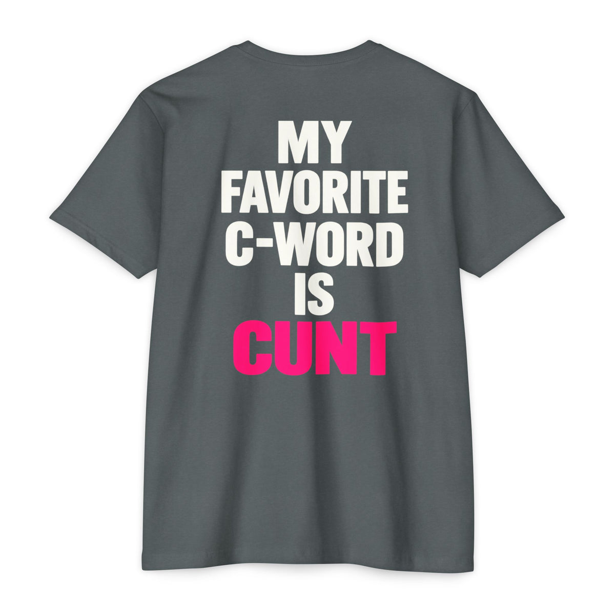 My Favorite C-Word Is Cunt Unisex Tee