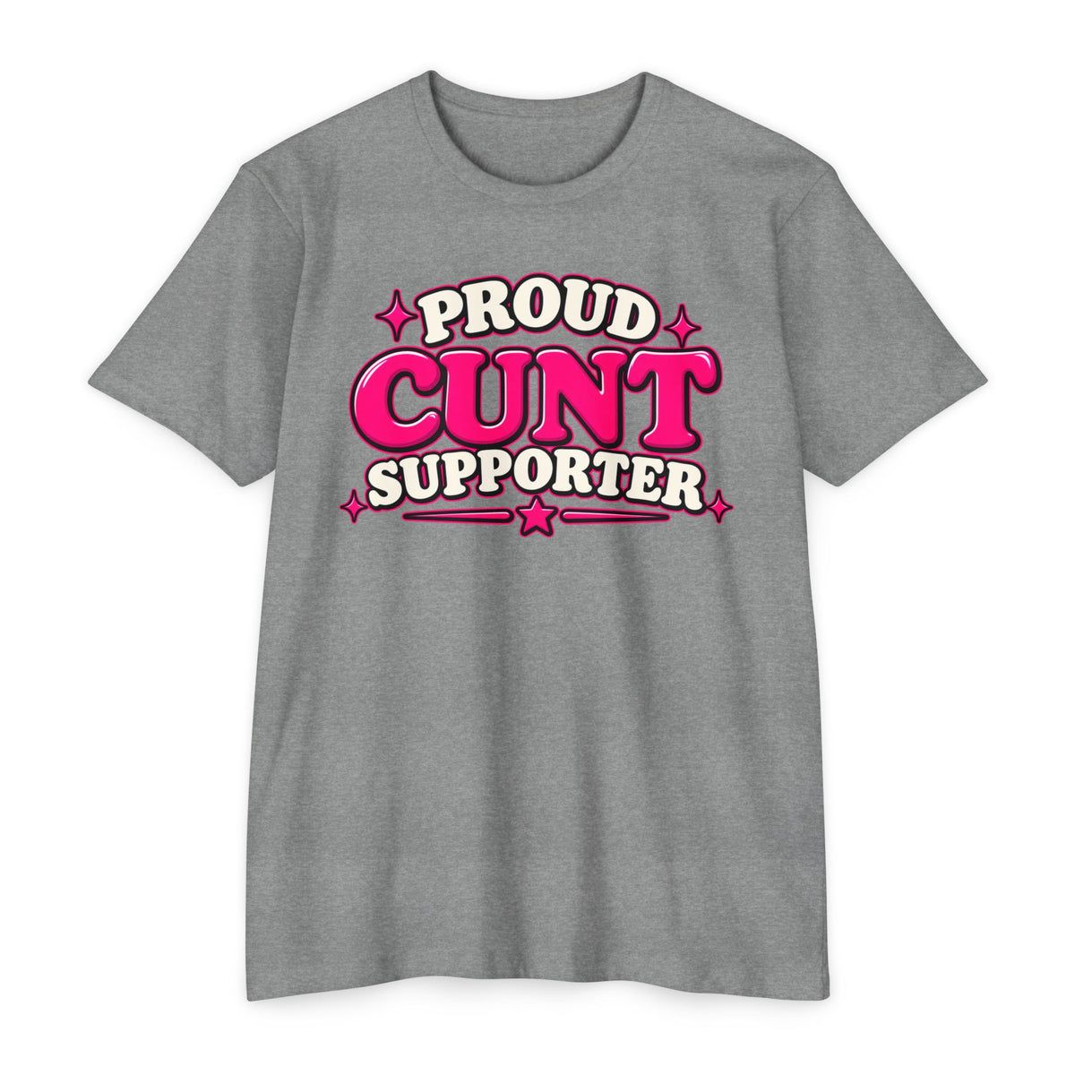 Proud Cunt Supporter Unisex Tee | Cunthia & Friends