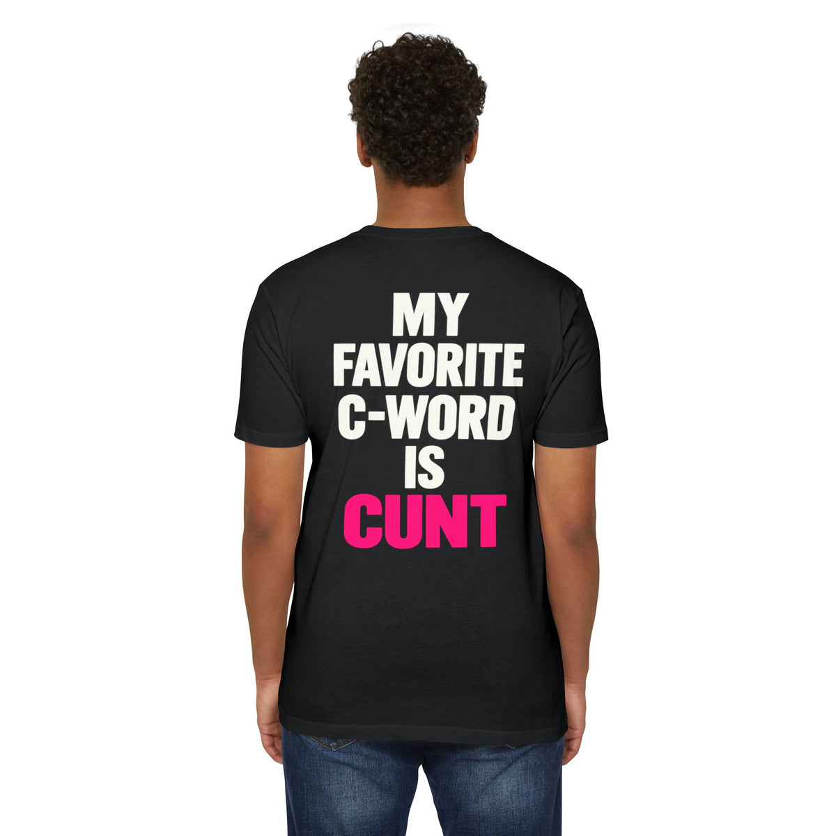 My Favorite C-Word Is Cunt Unisex Tee