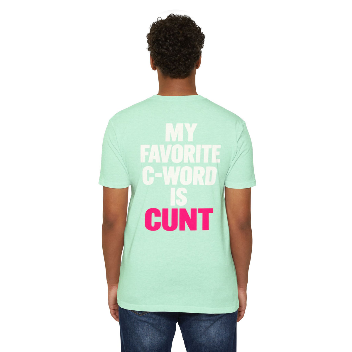 My Favorite C-Word Is Cunt Unisex Tee