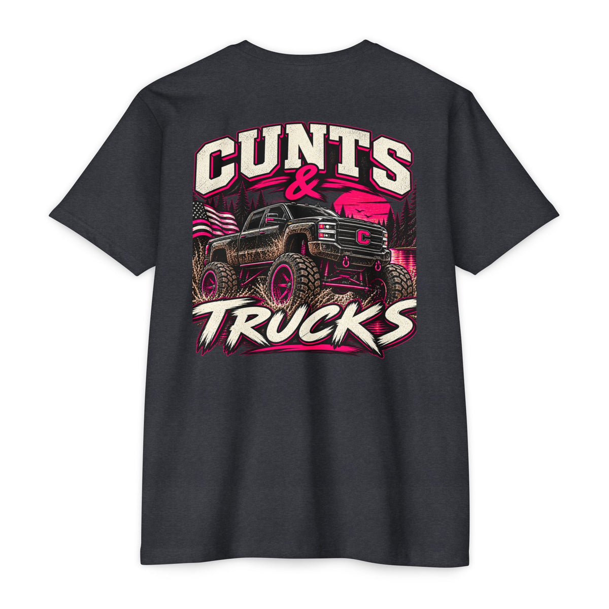 Cunts & Trucks™ Unisex Tee