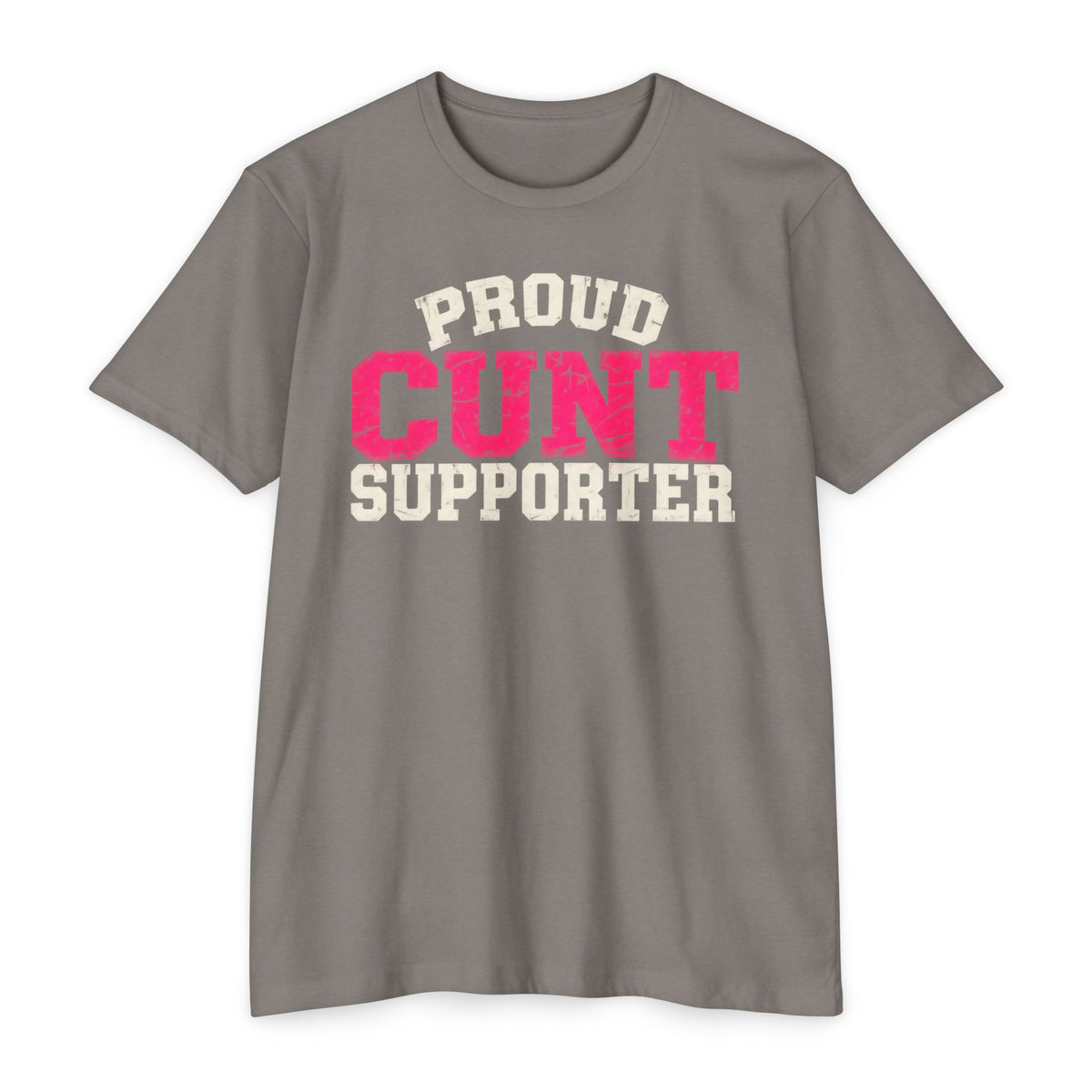 Proud Cunt Supporter Unisex Tee | Cunthia & Friends