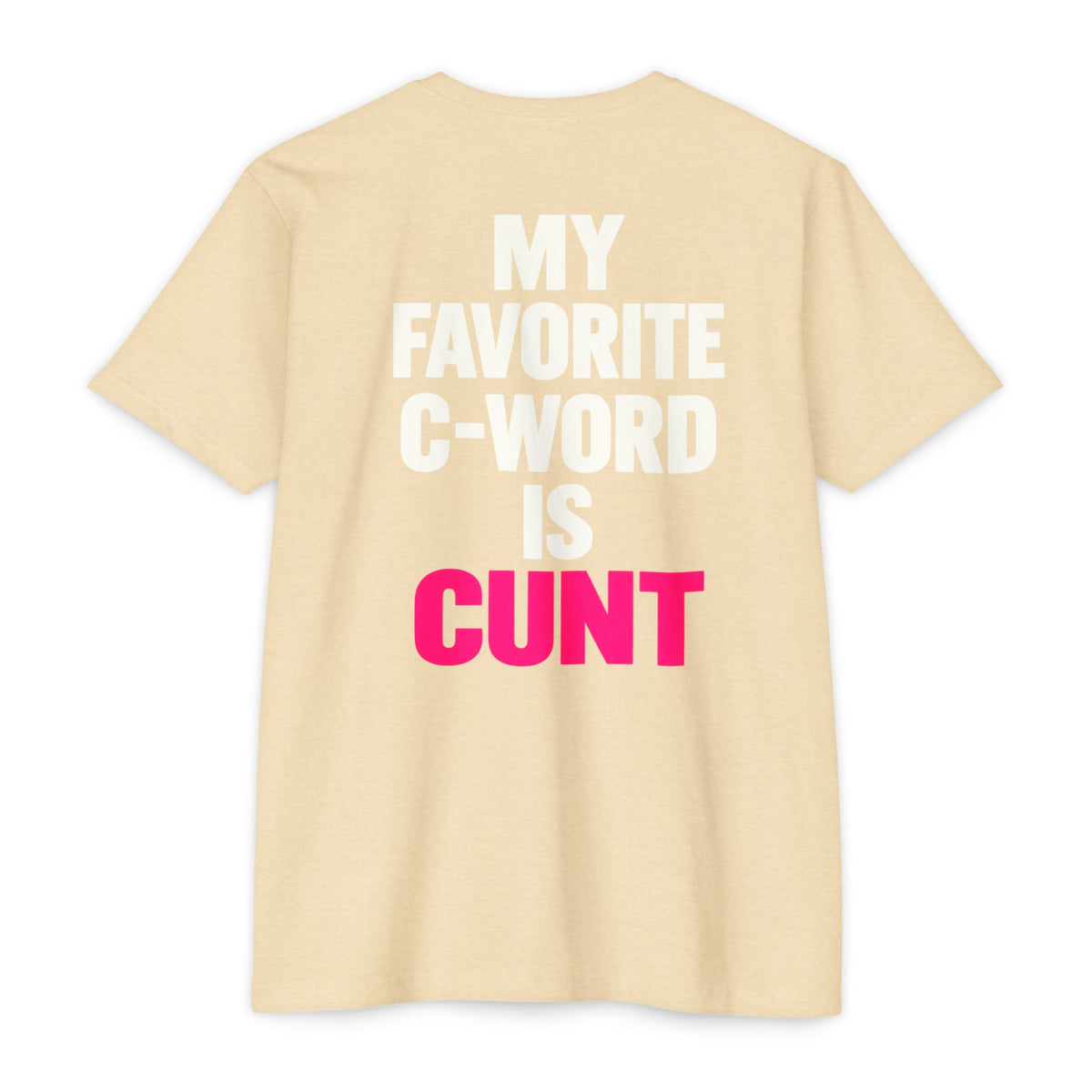 My Favorite C-Word Is Cunt Unisex Tee