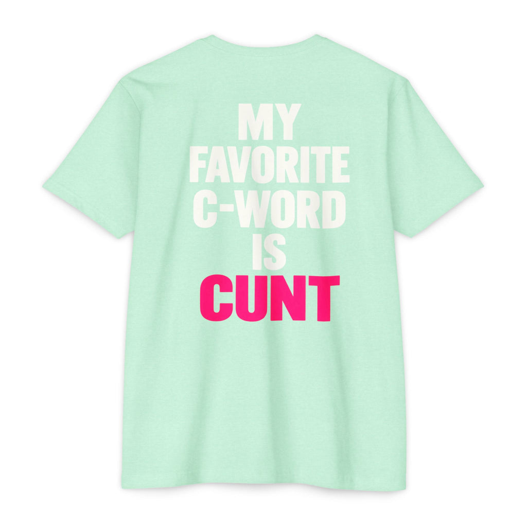 My Favorite C-Word Is Cunt Unisex Tee