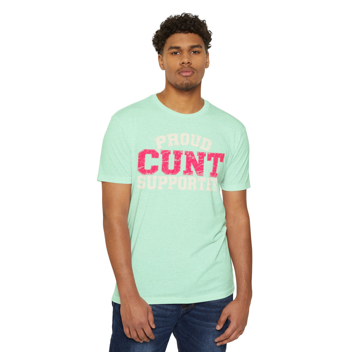 Proud Cunt Supporter Unisex Tee | Cunthia & Friends