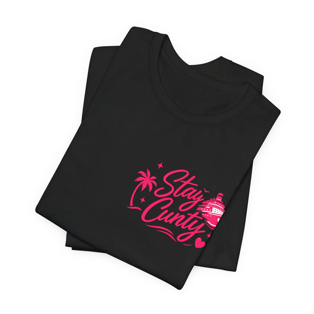 Cuntbrations™ Stay Cunty™ Girls Cruise Tee