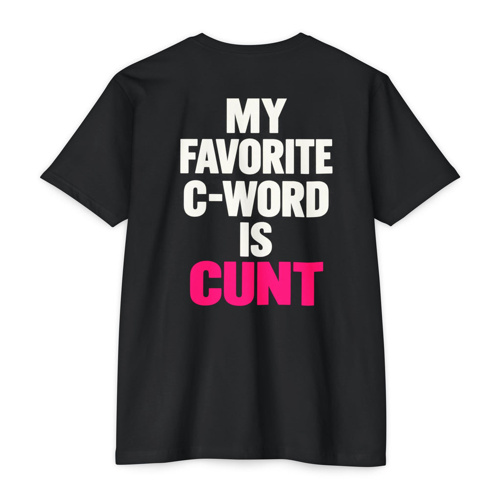 My Favorite C-Word Is Cunt Unisex Tee