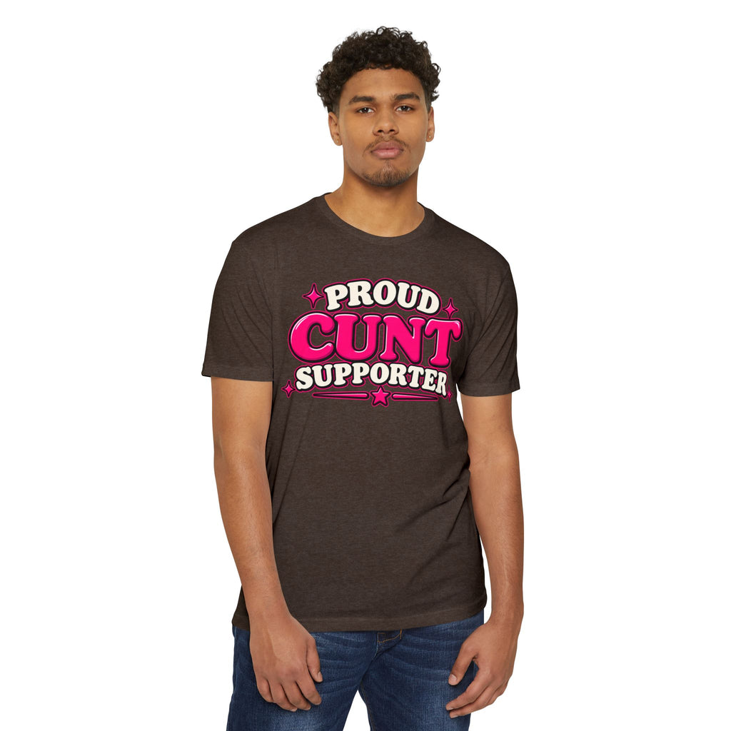 Proud Cunt Supporter Unisex Tee | Cunthia & Friends