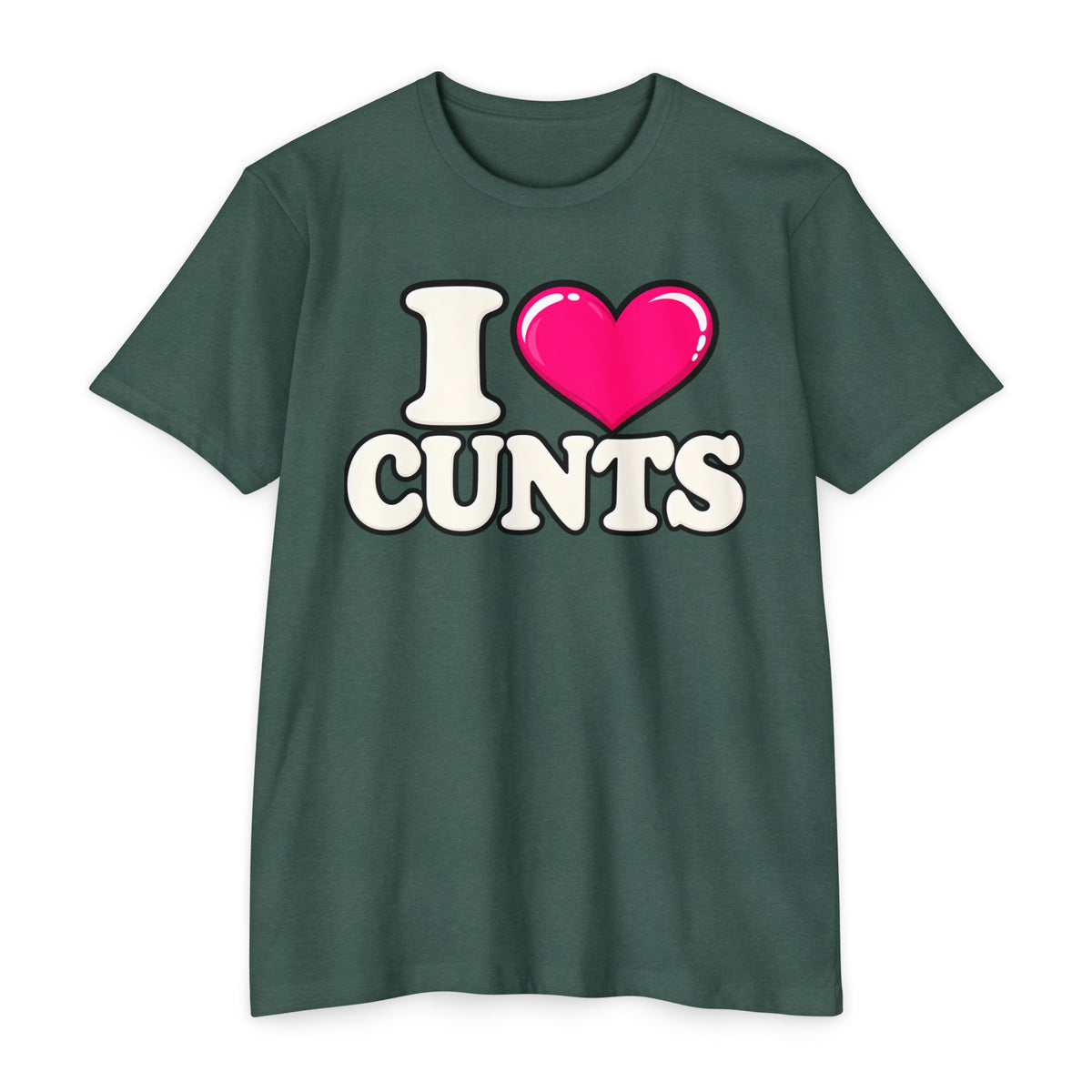 I ❤️ CUNTS Unisex Tee | Cunthia & Friends
