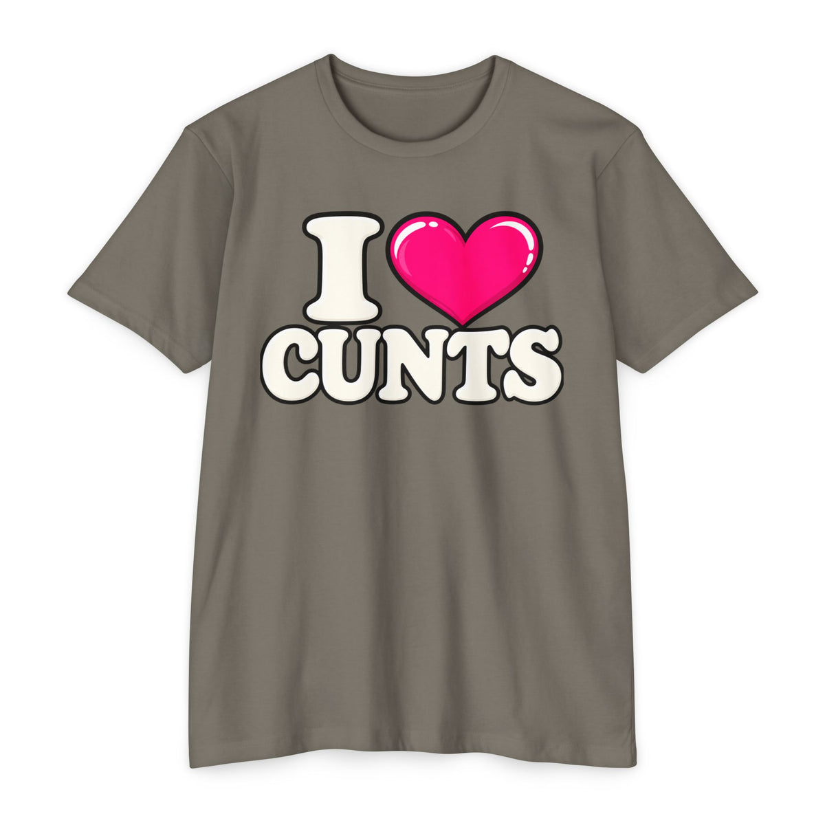 I ❤️ CUNTS Unisex Tee | Cunthia & Friends