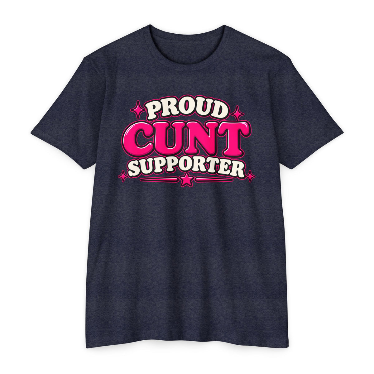 Proud Cunt Supporter Unisex Tee | Cunthia & Friends