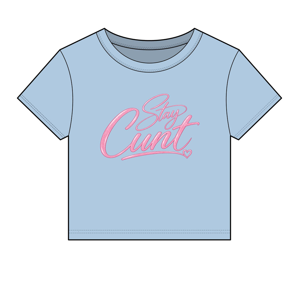 Stay Cunt™ Women’s Baby Tee
