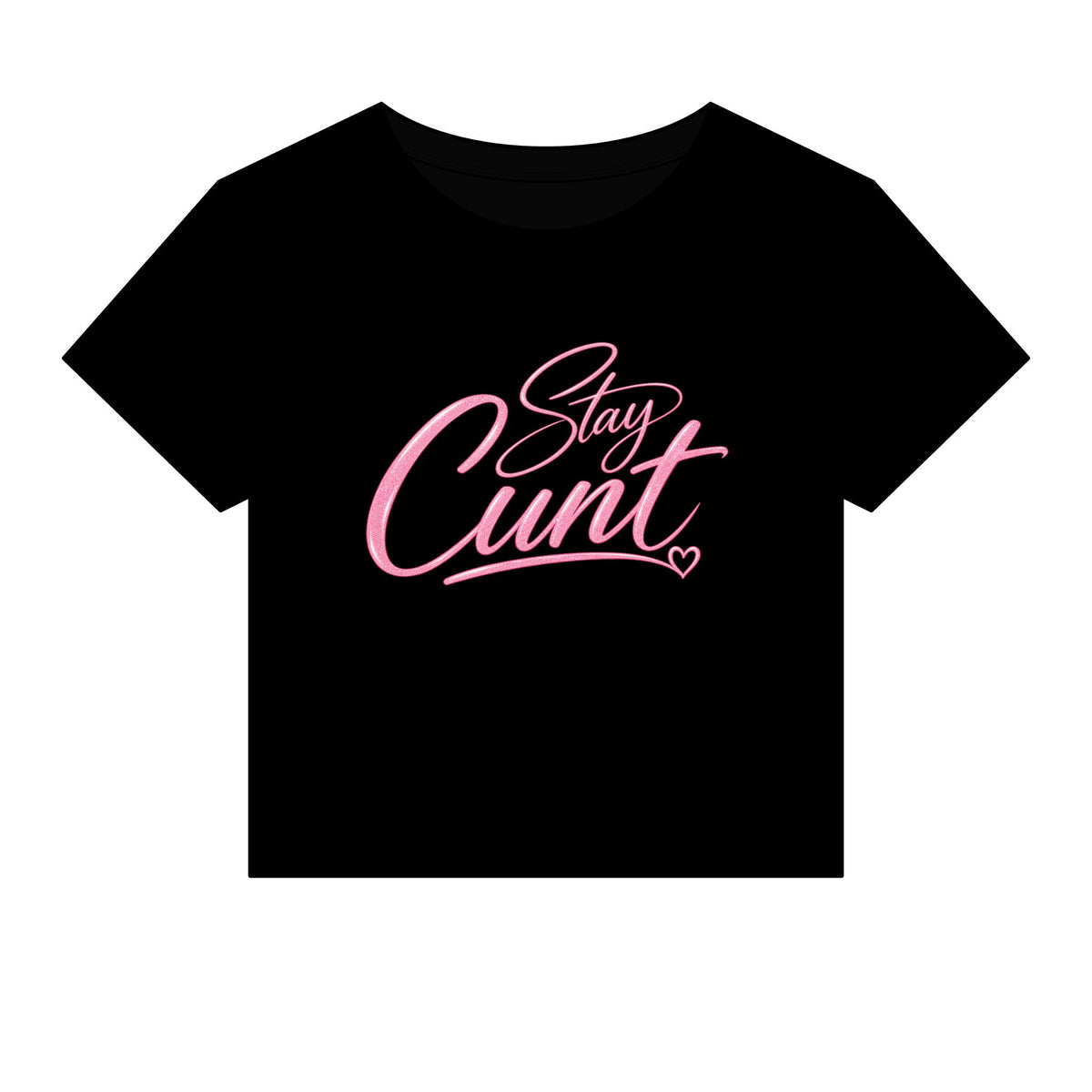 Stay Cunt™ Women’s Baby Tee