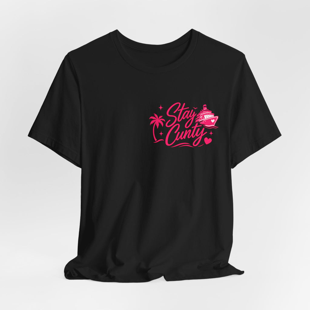 Cuntbrations™ Stay Cunty™ Girls Cruise Tee