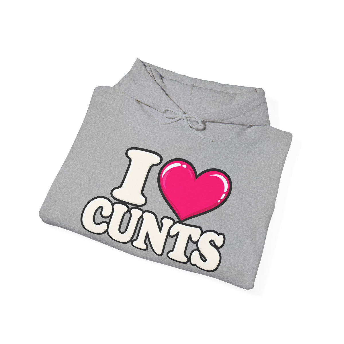 I ❤️ CUNTS™ Unisex Hoodie