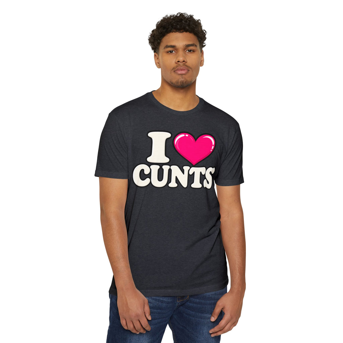 I ❤️ CUNTS Unisex Tee | Cunthia & Friends
