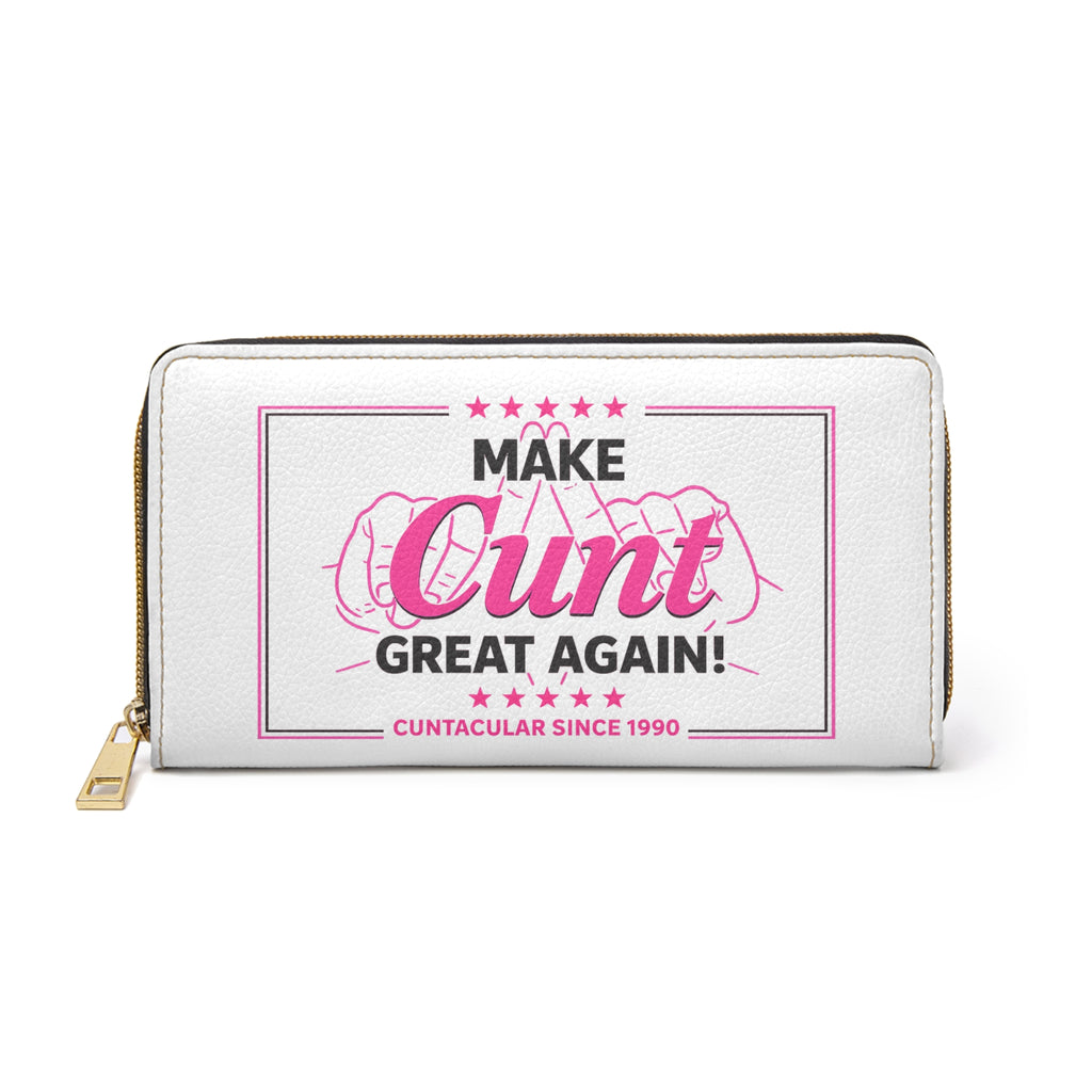 Make Cunt Great Again™ Zip Wallet | Vegan Leather Women's Wallet