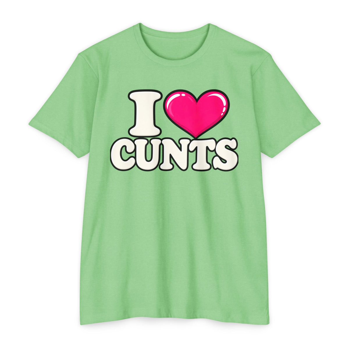 I ❤️ CUNTS Unisex Tee | Cunthia & Friends