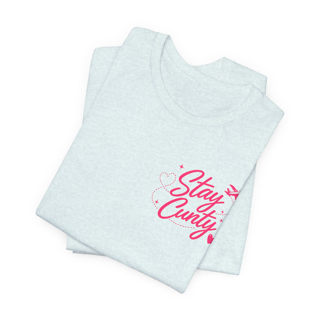 Cuntbrations™ Stay Cunty™ Girls Trip Tee