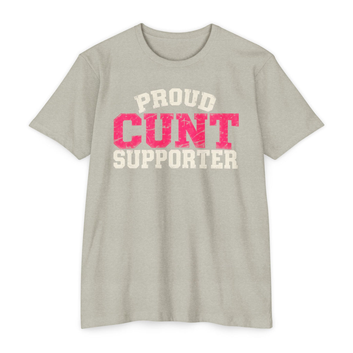 Proud Cunt Supporter Unisex Tee | Cunthia & Friends