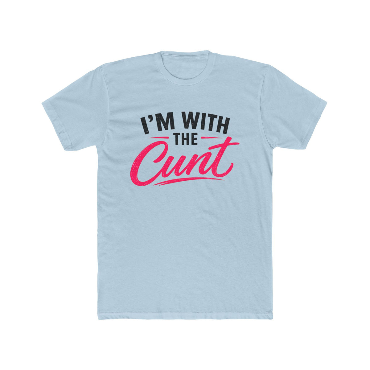 I’m With the Cunt™ Unisex Tee – Couples Shirt