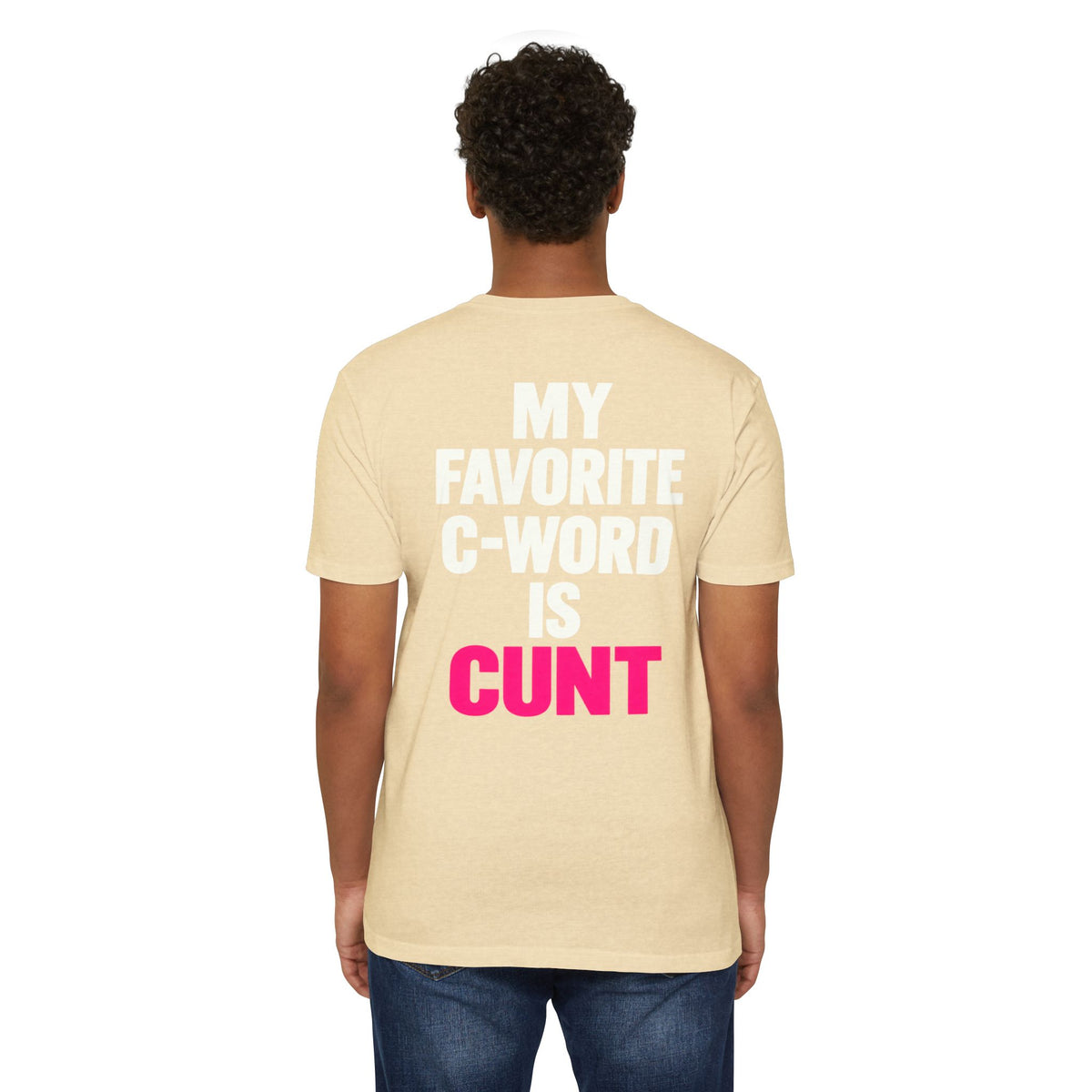 My Favorite C-Word Is Cunt Unisex Tee