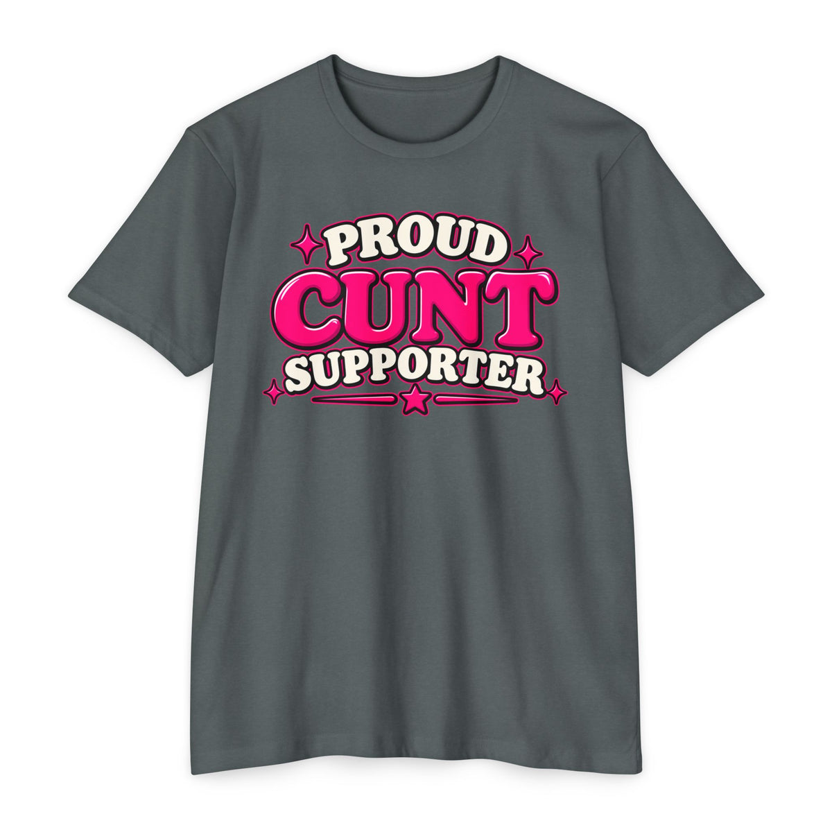 Proud Cunt Supporter Unisex Tee | Cunthia & Friends