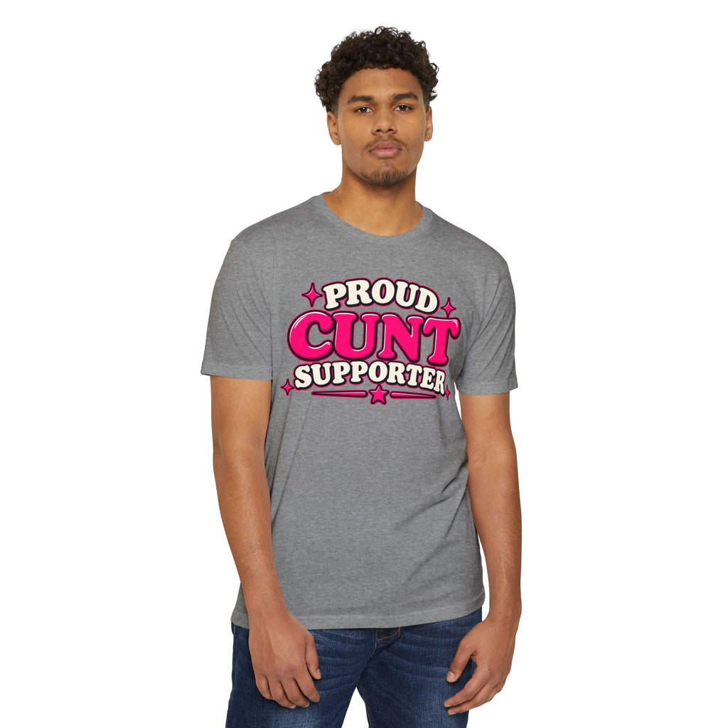 Proud Cunt Supporter Unisex Tee | Cunthia & Friends