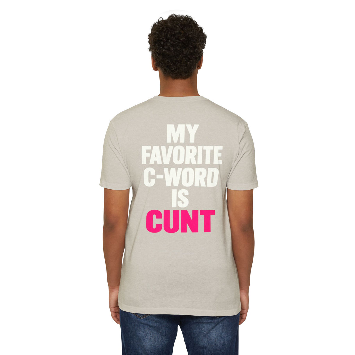 My Favorite C-Word Is Cunt Unisex Tee