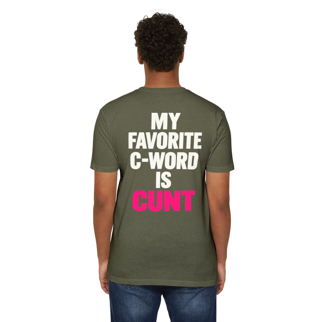 My Favorite C-Word Is Cunt Unisex Tee