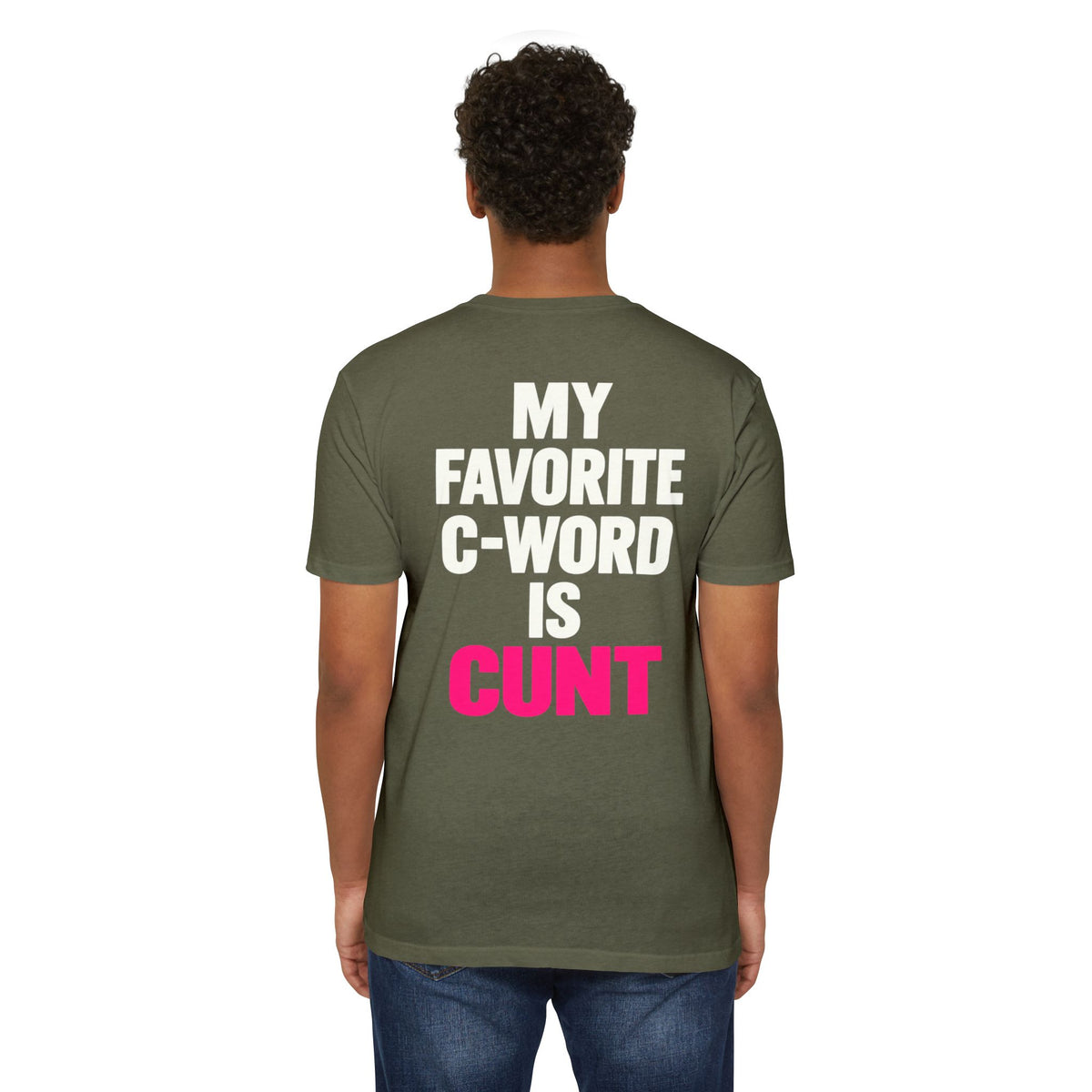 My Favorite C-Word Is Cunt Unisex Tee