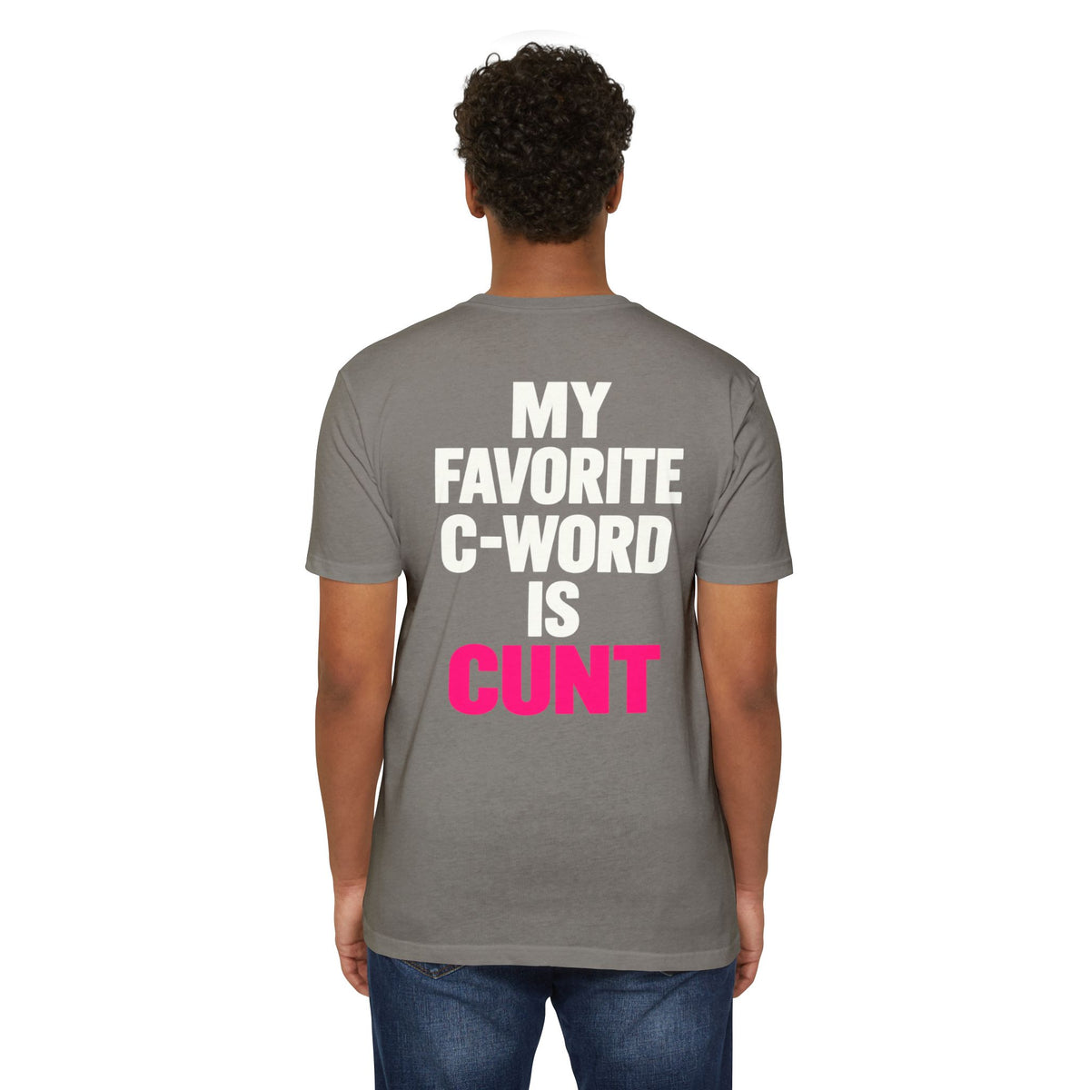 My Favorite C-Word Is Cunt Unisex Tee