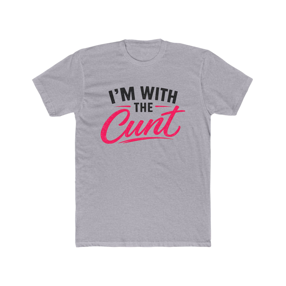 I’m With the Cunt™ Unisex Tee – Couples Shirt