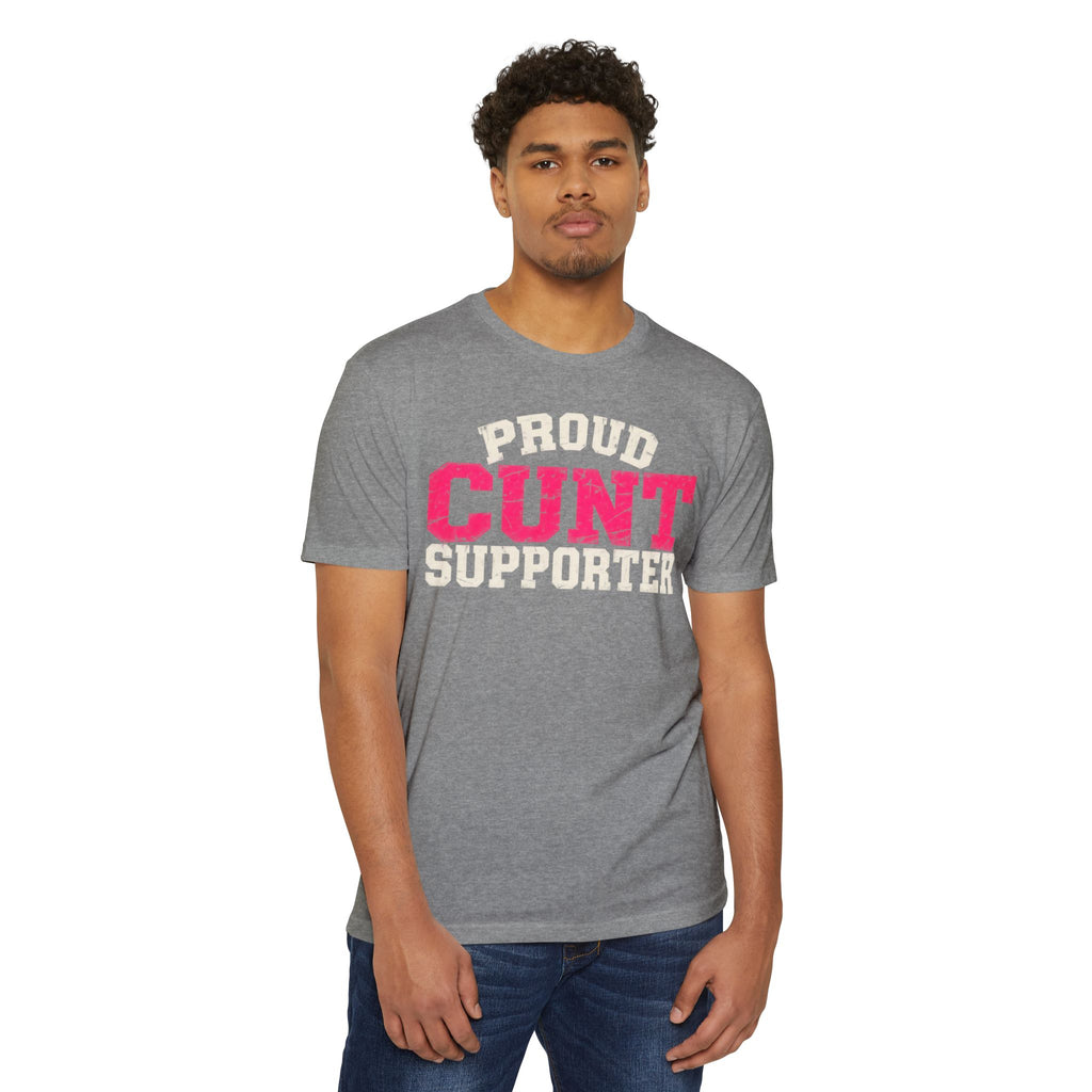 Proud Cunt Supporter Unisex Tee | Cunthia & Friends