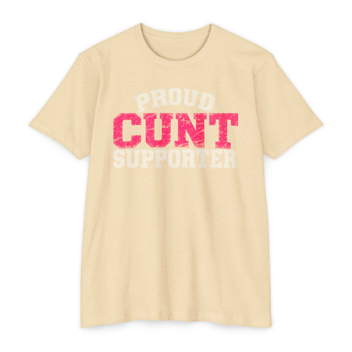 Proud Cunt Supporter Unisex Tee | Cunthia & Friends