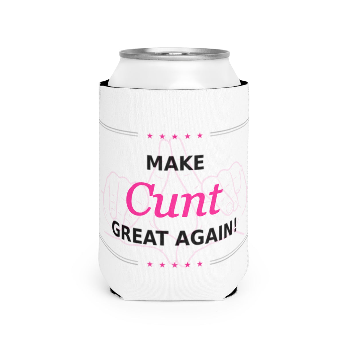 Make Cunt Great Again™ Can Cooler Sleeve