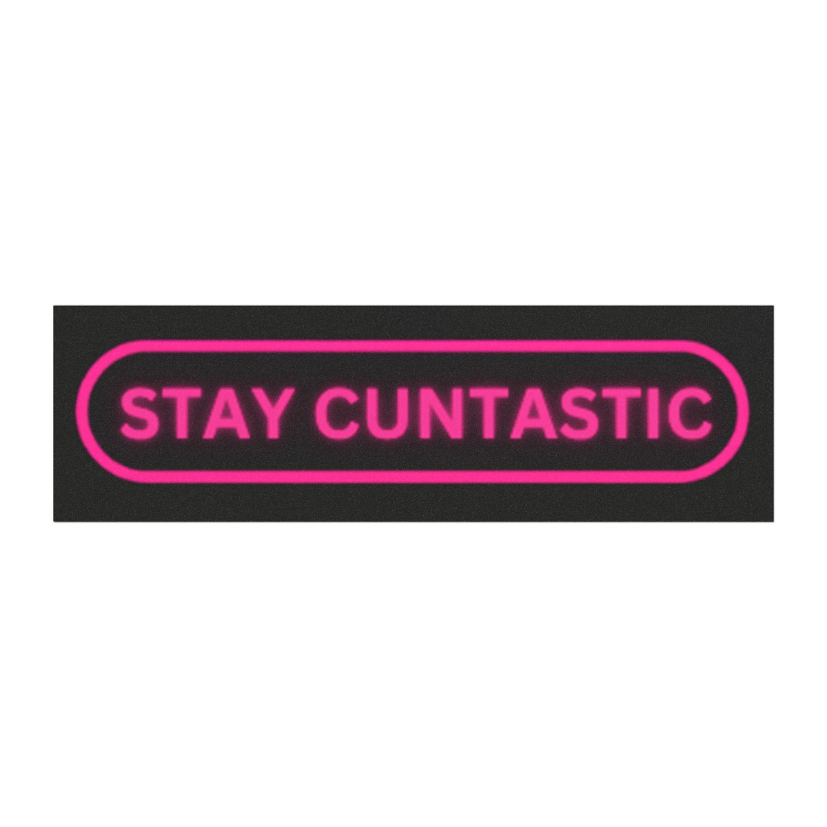 Stay Cuntastic™ Car Magnet