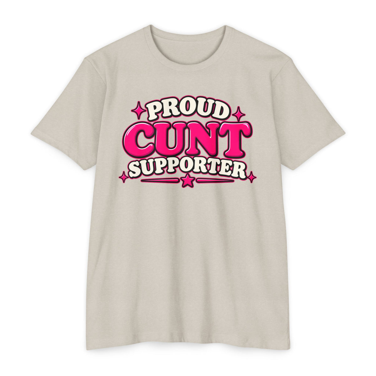 Proud Cunt Supporter Unisex Tee | Cunthia & Friends