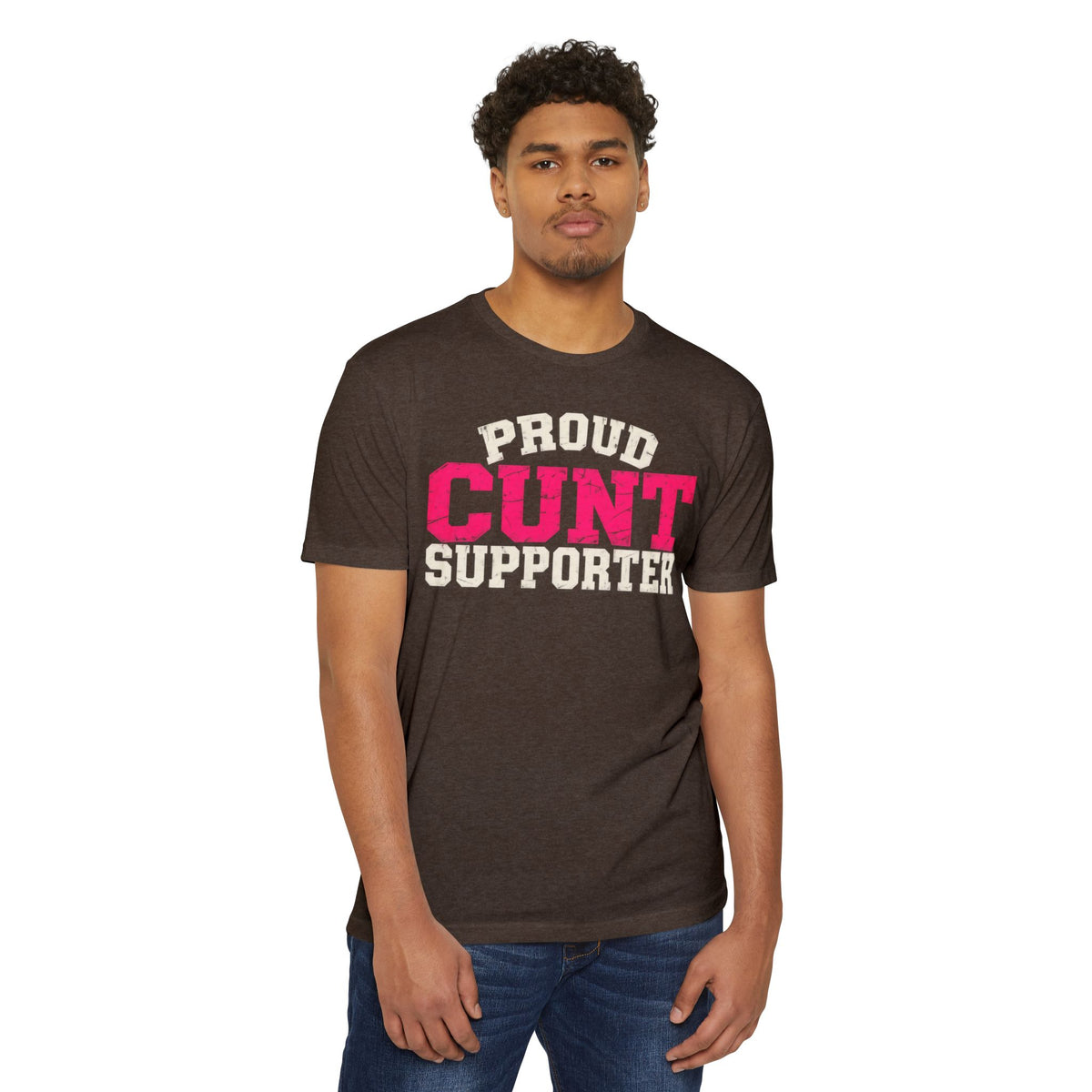Proud Cunt Supporter Unisex Tee | Cunthia & Friends