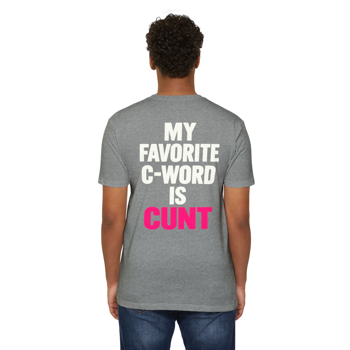My Favorite C-Word Is Cunt Unisex Tee