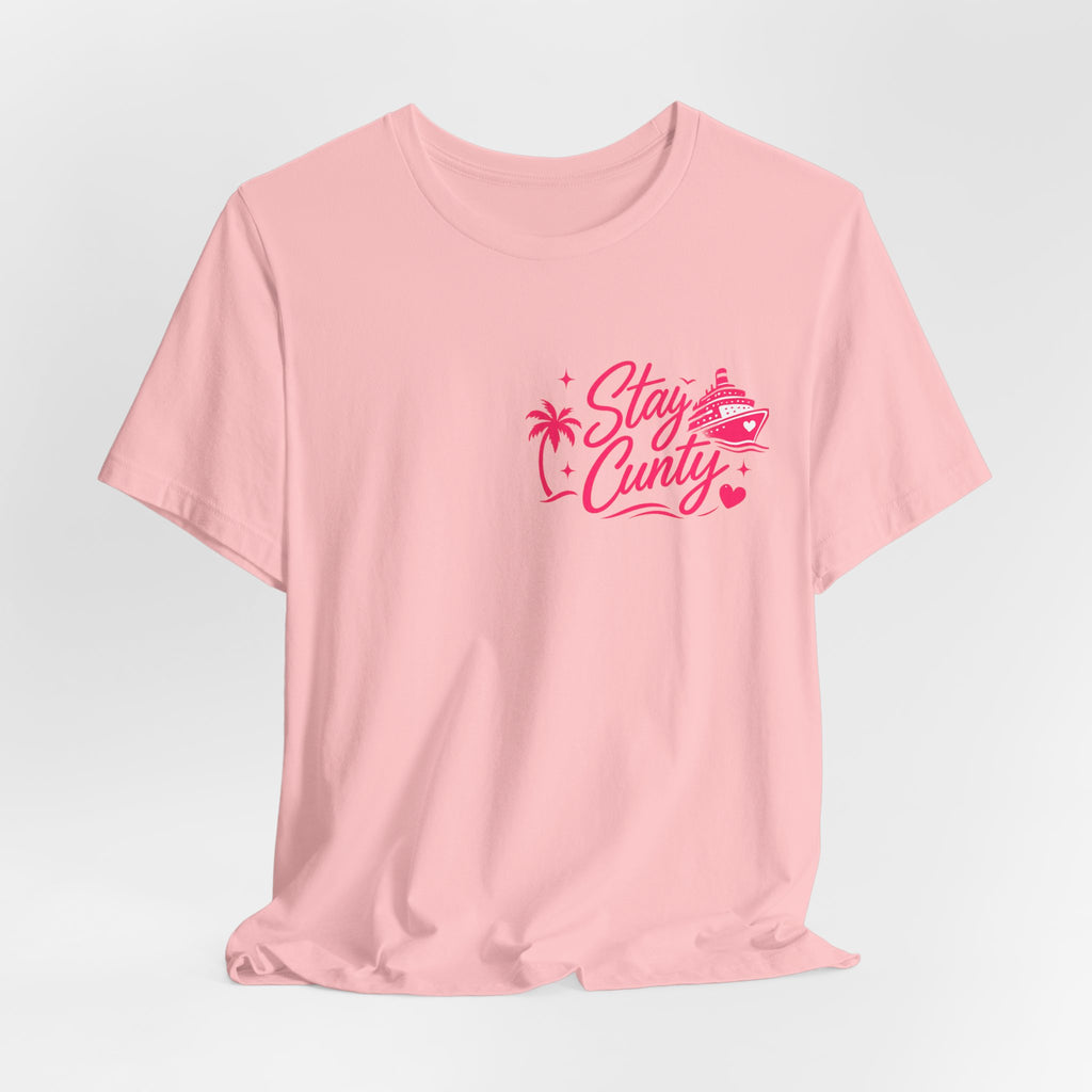 Cuntbrations™ Stay Cunty™ Girls Cruise Tee