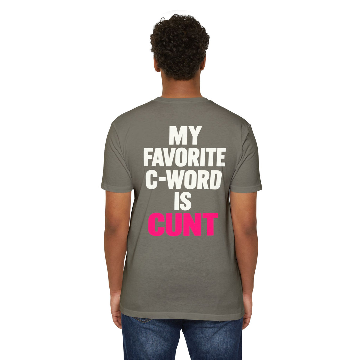 My Favorite C-Word Is Cunt Unisex Tee