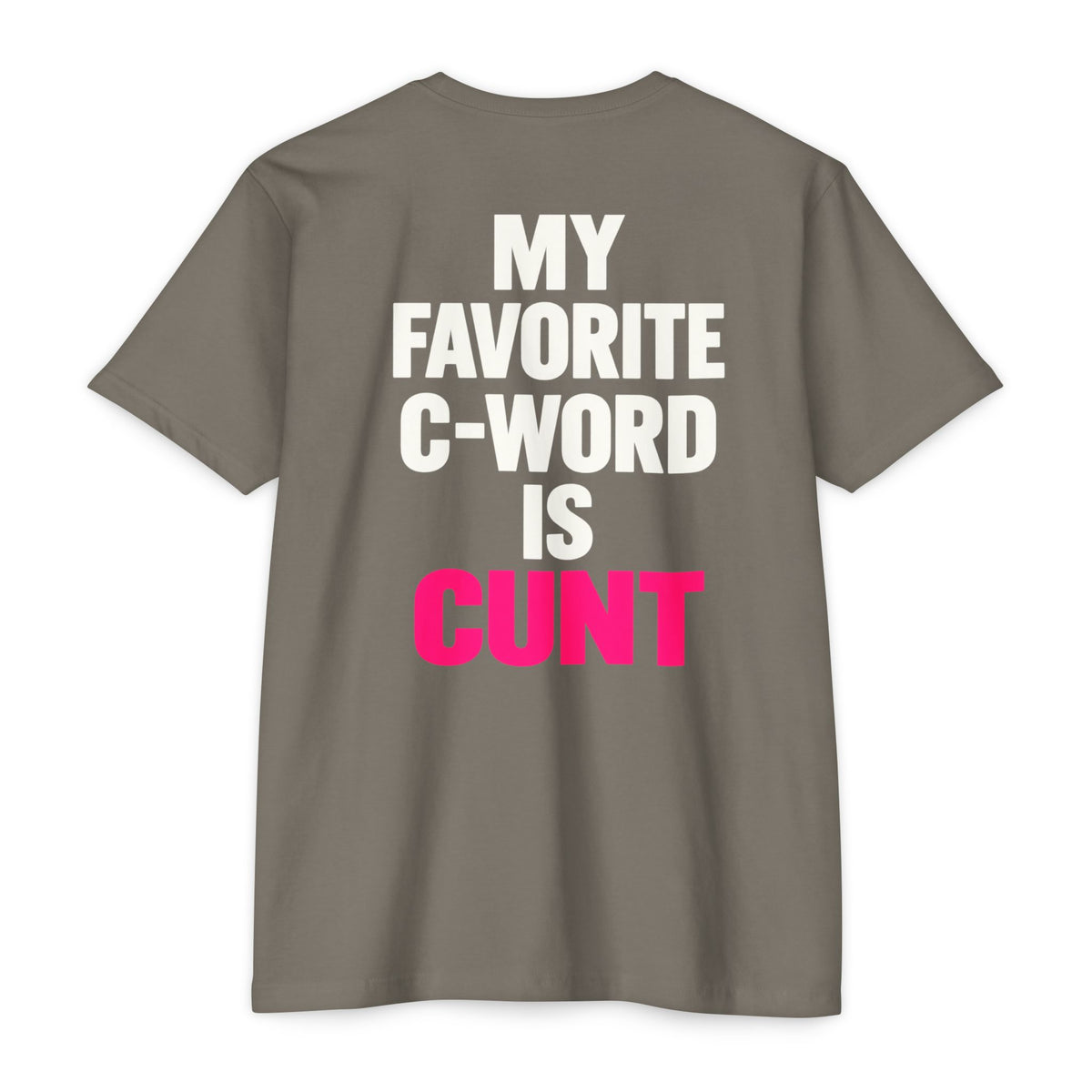 My Favorite C-Word Is Cunt Unisex Tee