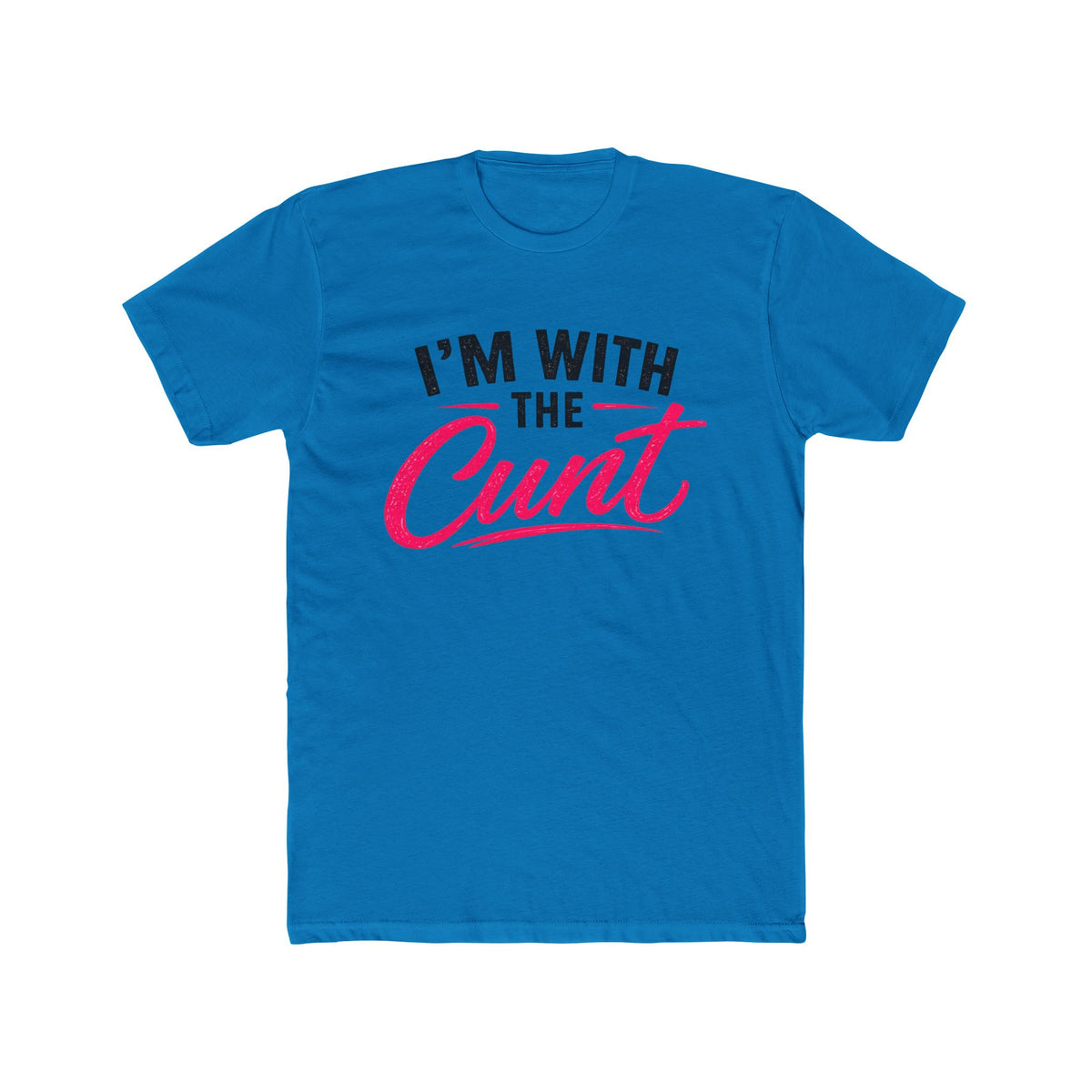 I’m With the Cunt™ Unisex Tee – Couples Shirt