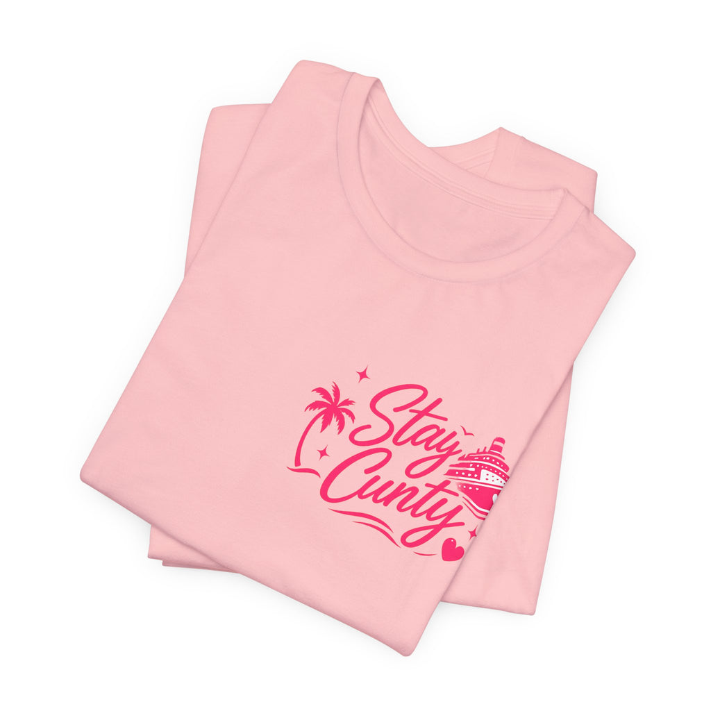 Cuntbrations™ Stay Cunty™ Girls Cruise Tee
