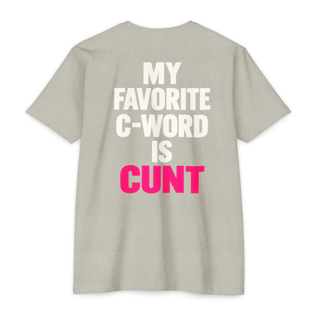 My Favorite C-Word Is Cunt Unisex Tee