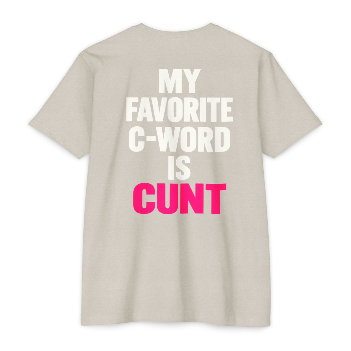 My Favorite C-Word Is Cunt Unisex Tee